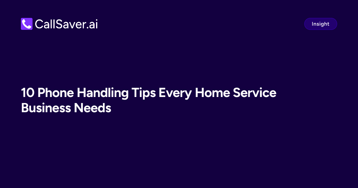 10 Phone Handling Tips Every Home Service Business Needs