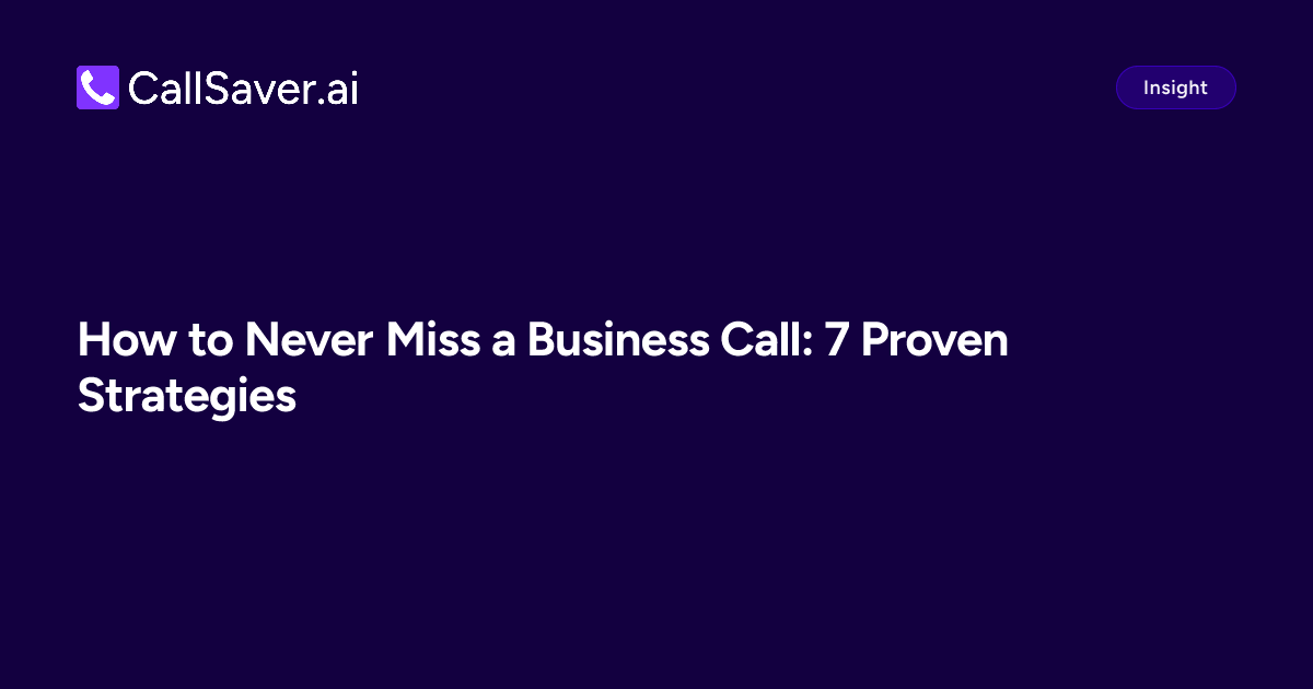 How to Never Miss a Business Call: 7 Proven Strategies
