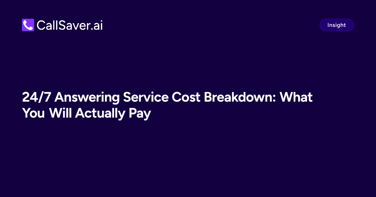 24/7 Answering Service Cost Breakdown: What You Will Actually Pay