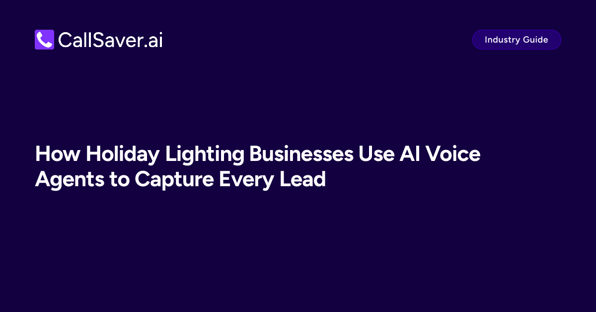 How Holiday Lighting Businesses Use AI Voice Agents to Capture Every Lead