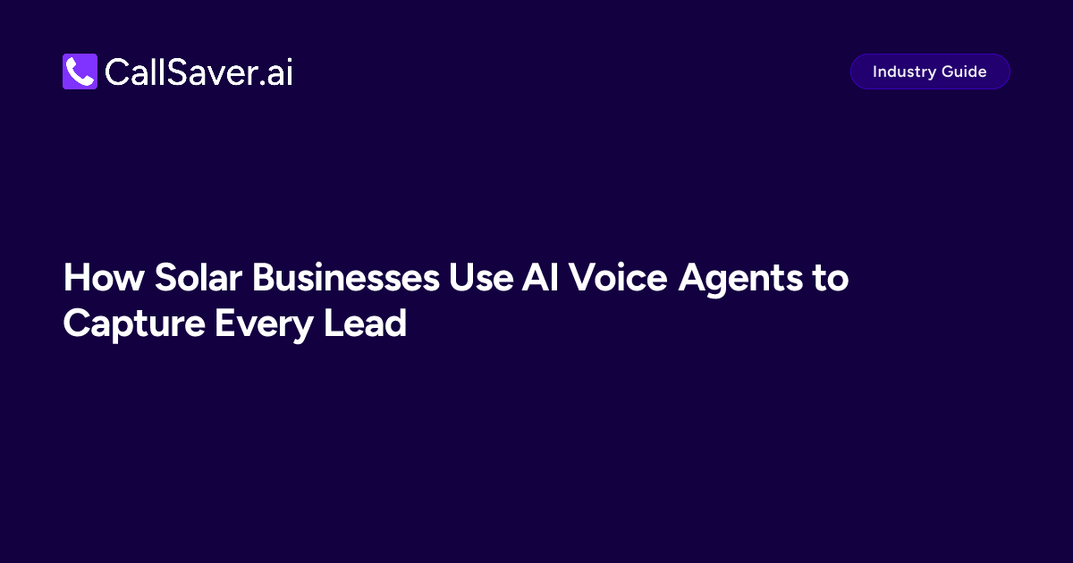 How Solar Businesses Use AI Voice Agents to Capture Every Lead